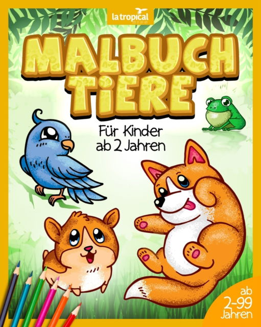 Malbuch Tiere fu?r Kinder ab 2 Jahren - David Ludwig - Books - La Tropical Publishing; Auflage: 2. - 9783969080337 - September 16, 2020