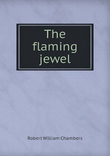Cover for Robert W. Chambers · The Flaming Jewel (Paperback Book) (2013)