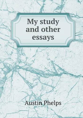 Cover for Austin Phelps · My Study and Other Essays (Paperback Book) (2013)