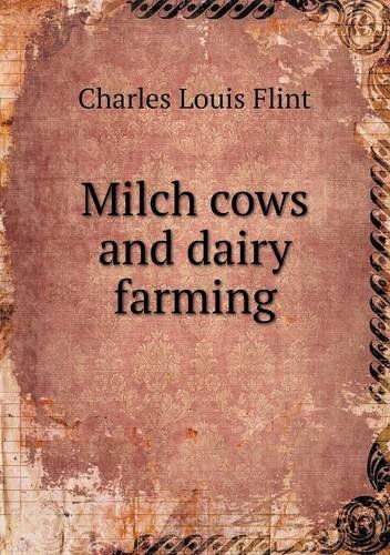 Cover for Charles Louis Flint · Milch Cows and Dairy Farming (Paperback Book) (2013)