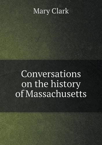 Cover for Mary Clark · Conversations on the History of Massachusetts (Paperback Book) (2013)