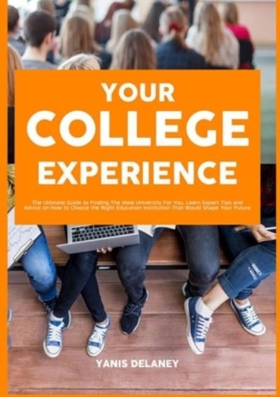 Cover for Yanis Delaney · Your College Experience (Paperback Book) (2021)