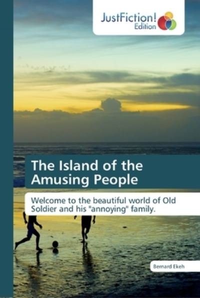 The Island of the Amusing People - Ekeh - Books -  - 9786137390337 - July 22, 2019