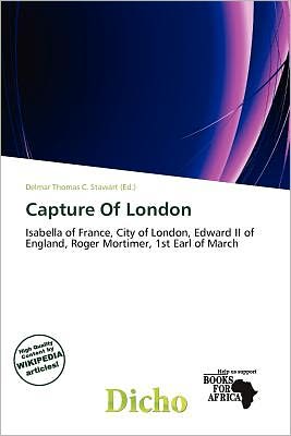 Cover for Delmar Thomas C Stawart · Capture Of London (Book) (2011)