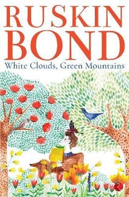 Cover for Ruskin Bond · White Clouds, Green Mountains (Paperback Book) (2017)