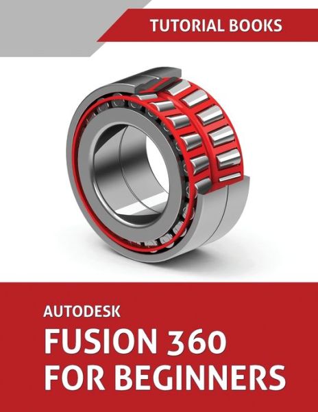 Cover for Tutorial Books · Autodesk Fusion 360 For Beginners (Paperback Book) (2019)