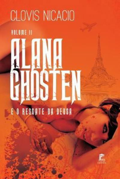 Cover for Clovis Nicacio · Alana Ghosten e o resgate da deusa (Paperback Book) (2016)
