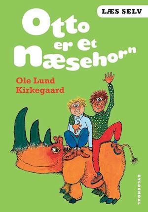 Otto er et næsehorn - Ole Lund Kirkegaard - Livres - Gyldendal - 9788700778337 - 2011