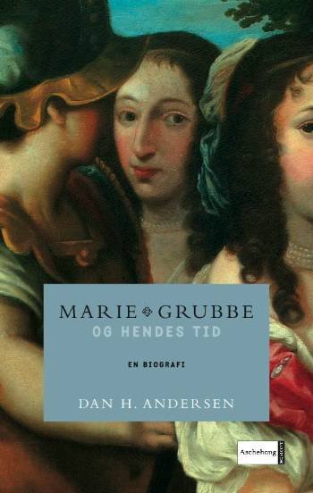 Cover for Dan H. Andersen · Marie Grubbe og hendes tid (Gebundesens Buch) [1. Ausgabe] (2006)