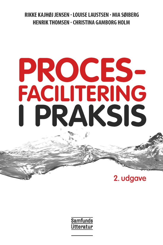 Cover for Rikke Kajhøj Jensen, Louise Laustsen Pedersen, Mia Søiberg, Henrik Thomsen og Christina Gamborg Holm · Procesfacilitering i praksis, 2. udgave (Paperback Book) [2nd edition] (2017)