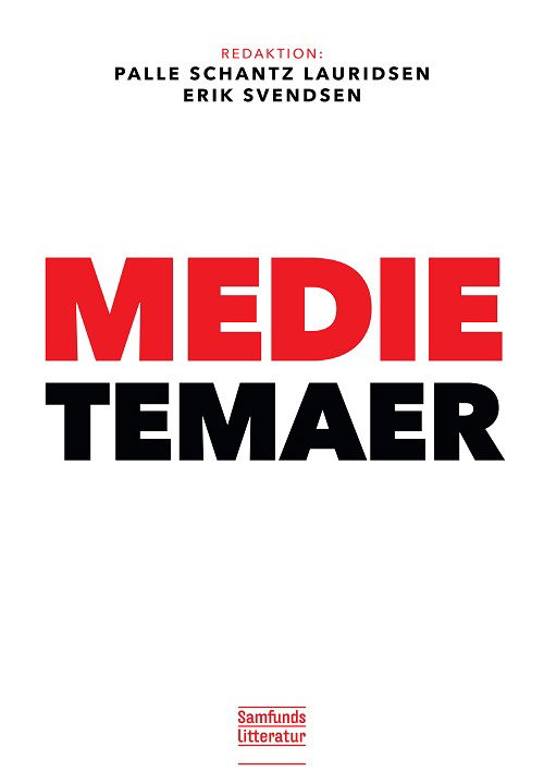 Medietemaer - Palle Schantz Lauridsen og Erik Svendsen (red.) - Bøger - Samfundslitteratur - 9788759332337 - 11. oktober 2021