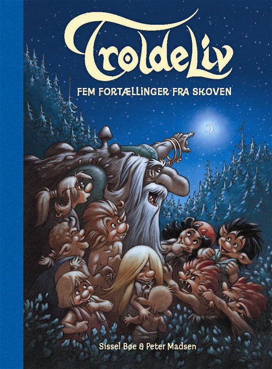 Cover for Sissel Bøe og Peter Madsen · Troldeliv: Troldeliv - Fem fortællinger fra skoven (BLÅ) (Bound Book) [2th edição] (2017)