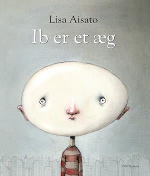 Cover for Lisa Aisato · Ib er et æg (Indbundet Bog) [2. udgave] (2021)