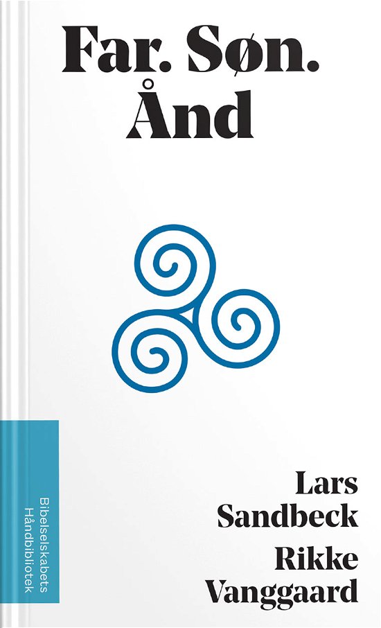 Cover for Lars Sandbeck og Rikke Vanggaard · Far. Søn. Ånd (Sewn Spine Book) [1th edição] (2019)