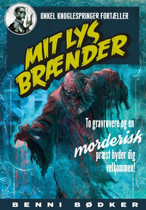 Cover for Benni Bødker · ONKEL KNOGLESPRINGER FORTÆLLER: Mit lys brænder (Gebundenes Buch) [1. Ausgabe] (2017)