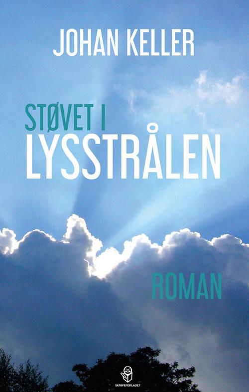 Johan Keller · Støvet i lysstrålen (Hæftet bog) [1. udgave] (2017)