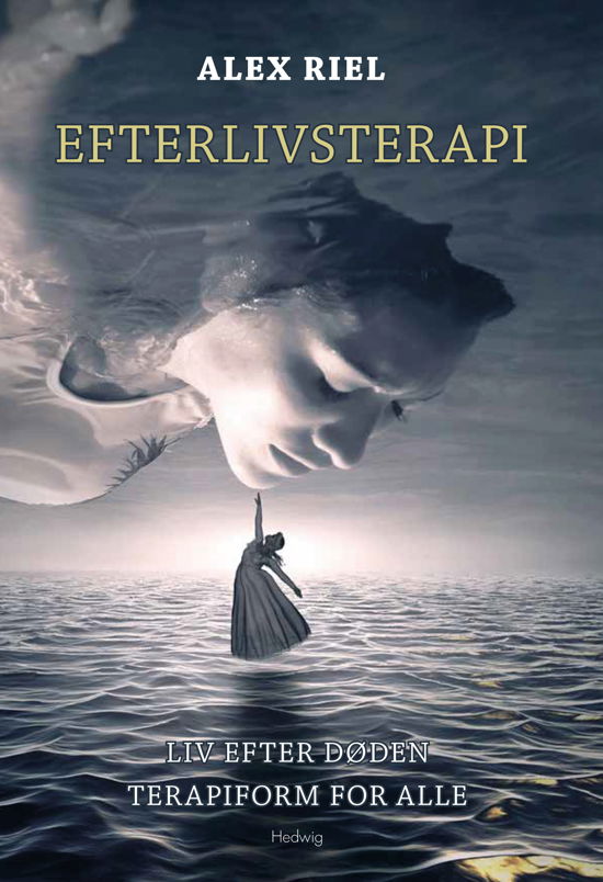 Cover for Alex Riel · Efterlivsterapi (Sewn Spine Book) [1th edição] (2024)