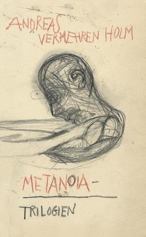 Cover for Andreas Vermehren Holm · Metanoia-trilogien (Hardcover Book) [2º edição] (2023)