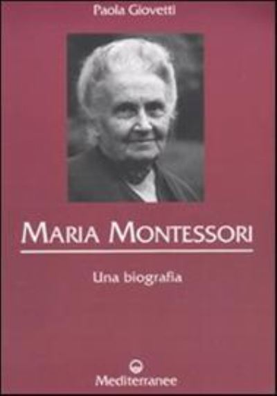 Cover for Paola Giovetti · Maria Montessori. Una Biografia (Book)