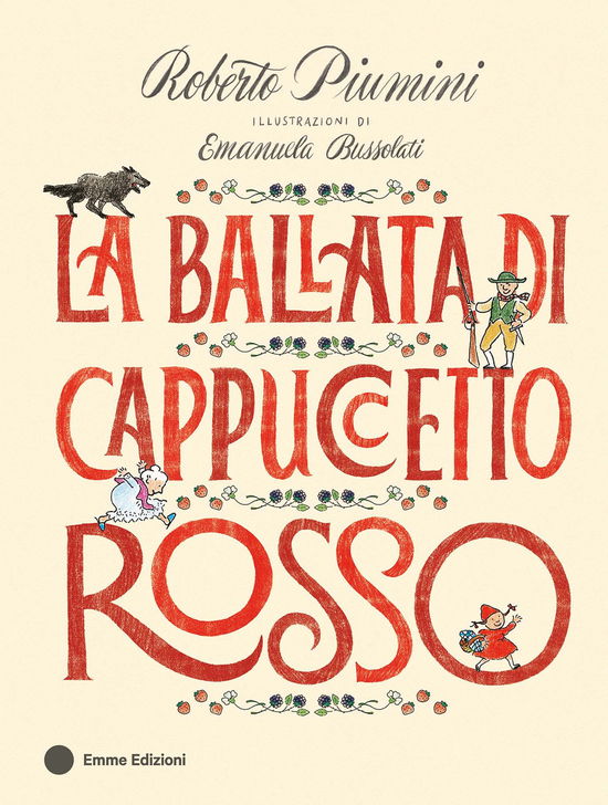 Cover for Roberto Piumini · La Ballata Di Cappuccetto Rosso. Ediz. A Colori (Book)