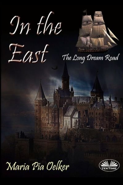 Cover for Maria Pia Oelker · In the East: The Long Dream Road (Taschenbuch) (2020)