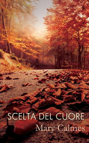 Cover for Mary Calmes · Scelta del Cuore (Paperback Book) (2017)