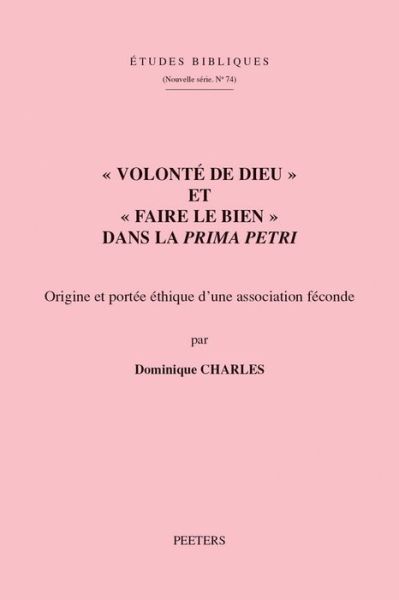 Cover for D. Charles · &quot;Volonte de Dieu&quot; et &quot;faire le bien&quot; dans la &quot;Prima Petri&quot; (Paperback Book) (2016)