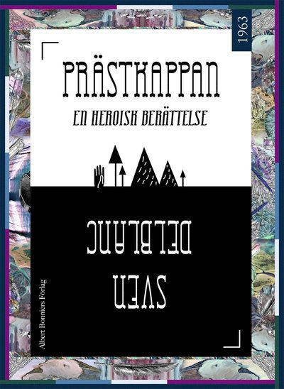 Prästkappan : en heroisk berättelse - Sven Delblanc - Książki - Albert Bonniers Förlag - 9789100133337 - 14 września 2012