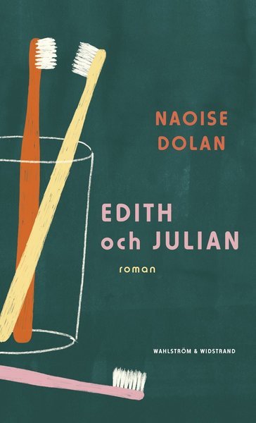 Cover for Naoise Dolan · Edith och Julian (Innbunden bok) (2020)