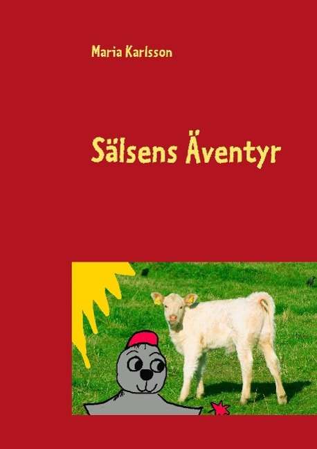 Cover for Maria Karlsson · Sälsens äventyr (Hardcover Book) (2011)