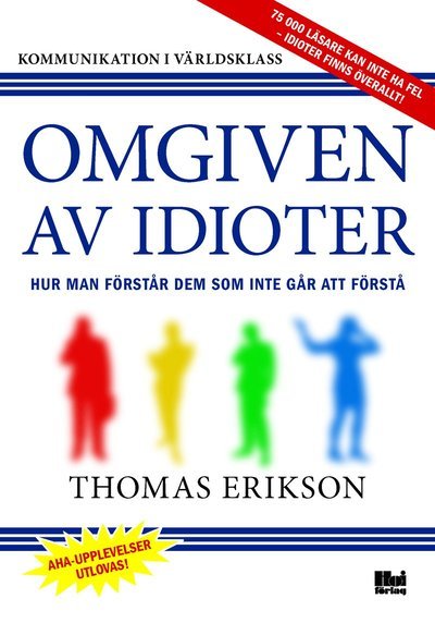 Cover for Thomas Erikson · Omgiven av idioter : hur man förstår dem som inte går att förstå (Bog) (2014)