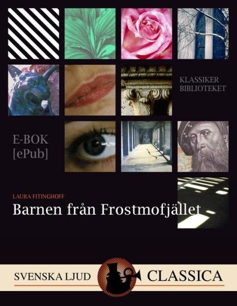 Barnen från Frostmofjället - Laura Fitinghoff - Books - Svenska Ljud Classica - 9789176390337 - August 11, 2014