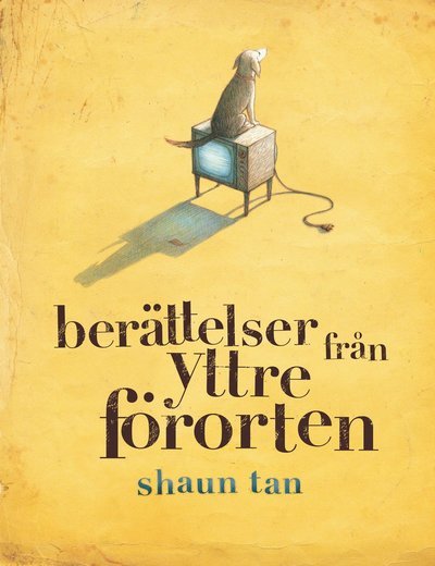 Cover for Shaun Tan · Berättelser från yttre förorten (Bound Book) (2019)