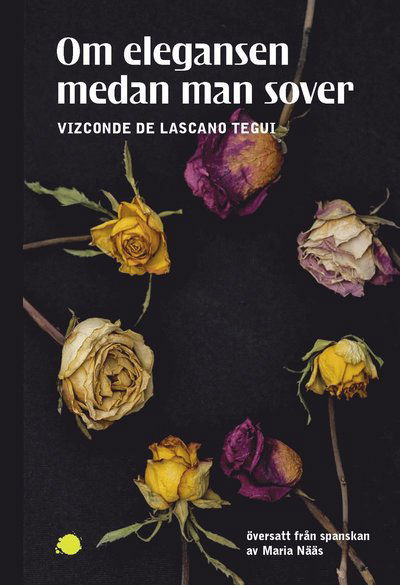 Cover for Vizconde de Lascano Tegui · Absint: Om elegansen medan man sover (Book) (2017)