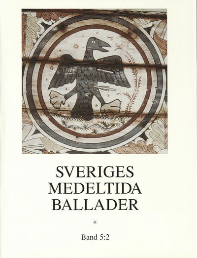 Cover for Sven-Bertil Jansson · Sveriges medeltida ballader.  Bd 5:2 (Bound Book) (2019)