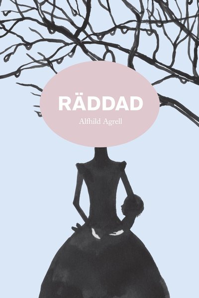 Cover for Alfhild Agrell · Räddad : interiör i tvänne akter (Book) (2007)