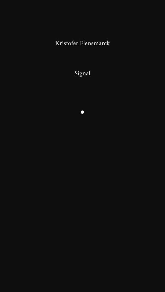 Cover for Kristofer Flensmarck · Signal (Book) (2021)