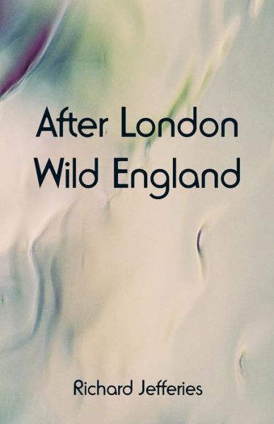 Cover for Richard Jefferies · After London (Paperback Book) (2018)