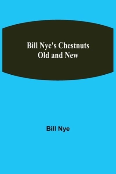 Cover for Bill Nye · Bill Nye's Chestnuts Old and New (Paperback Book) (2021)