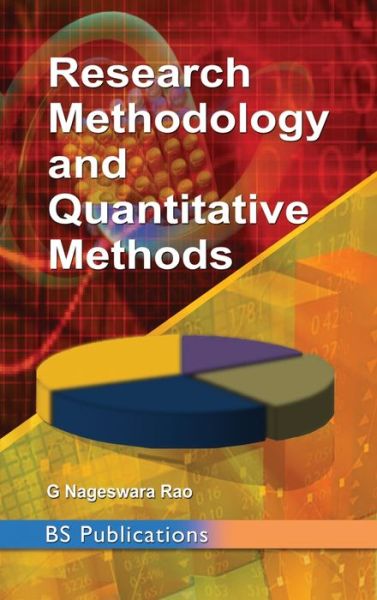 Research Methodology and Quantitative Methods - Gadiraju Nageswara Rao - Książki - BS Publications - 9789385433337 - 1 lipca 2016