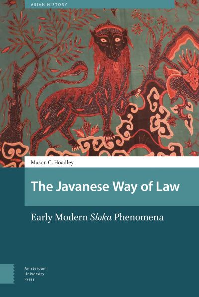 Cover for Mason Hoadley · The Javanese Way of Law: Early Modern Sloka Phenomena - Asian History (Hardcover Book) (2019)