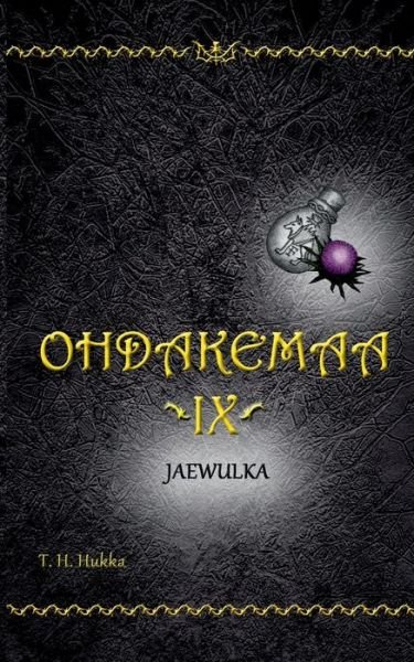 Cover for T H Hukka · Ohdakemaa IX: Jaewulka (Paperback Bog) (2020)