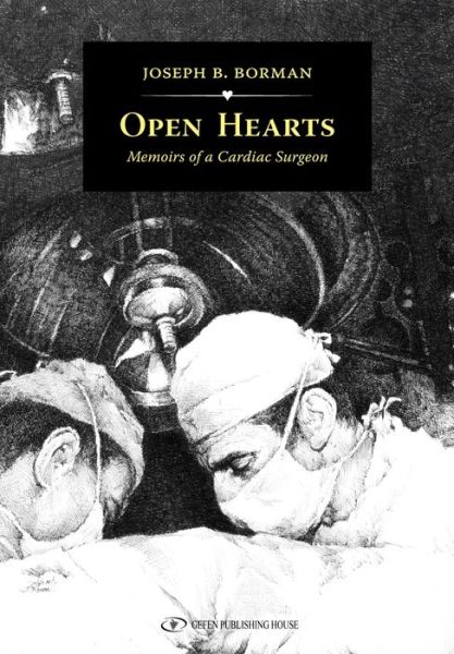 Cover for Professor Joe Borman · Open Hearts: Memoirs of a Cardiac Surgeon (Paperback Book) (2013)