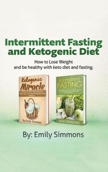 Cover for Emily Simmons · Ketogenic Diet and Intermittent Fasting (Hardcover bog) (2018)