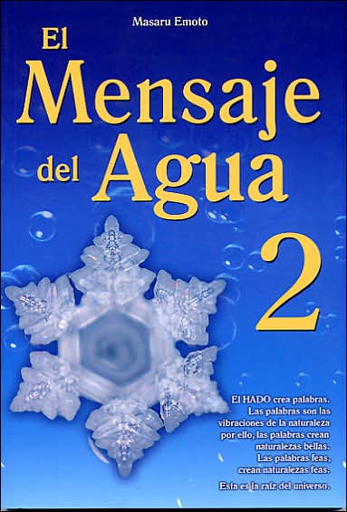 El Mensaje Del Agua 2 - Masaru Emoto - Książki - Giron Books - 9789707752337 - 1 listopada 2006