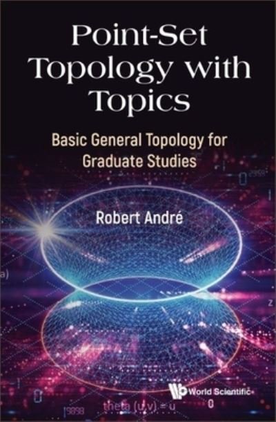 Cover for Andre · Point-Set Topology Topics Basic Generahb : Point-Set Topology with Topics (Bog) (2024)