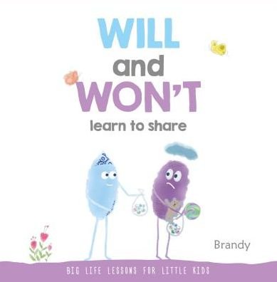 Big Life Lessons for Little Kids: Will and Won't Learn to Share - Brandy - Kirjat - Marshall Cavendish International (Asia)  - 9789814771337 - torstai 4. toukokuuta 2017