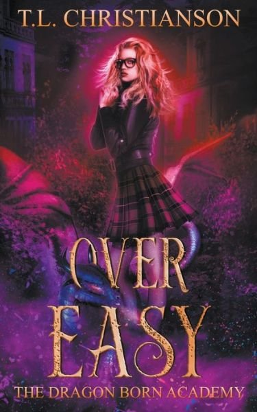 Cover for T L Christianson · Over Easy - The Dragon Born Academy (Paperback Bog) (2020)