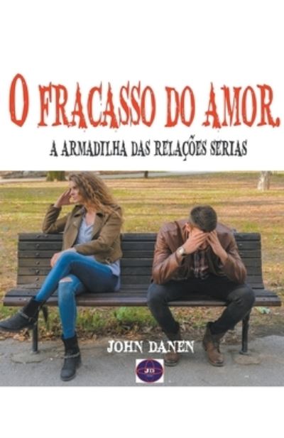 Cover for John Danen · O fracasso do amor. (Paperback Book) (2022)