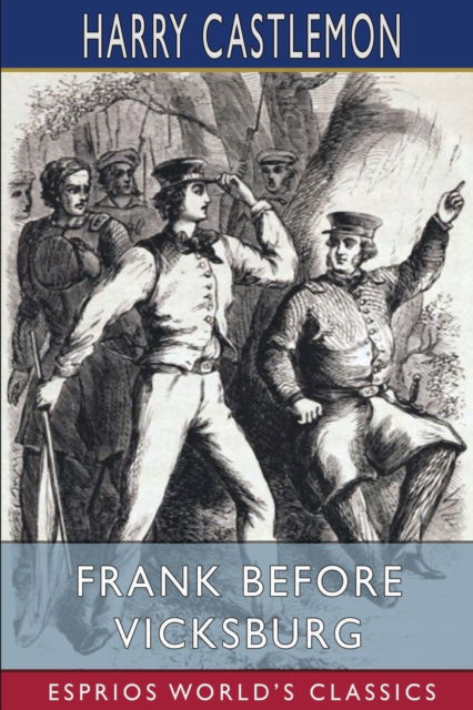 Harry Castlemon · Frank Before Vicksburg (Esprios Classics) (Paperback Book) (2024)